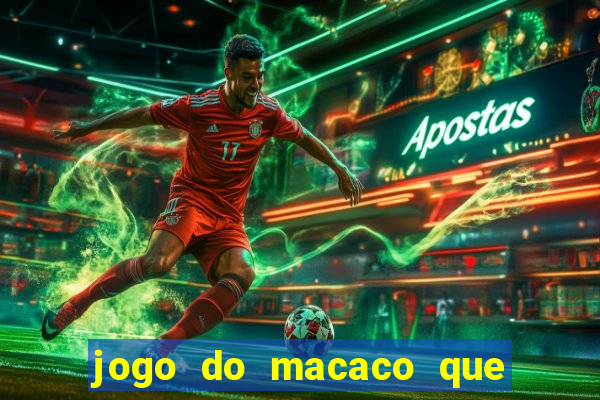 jogo do macaco que ganha dinheiro